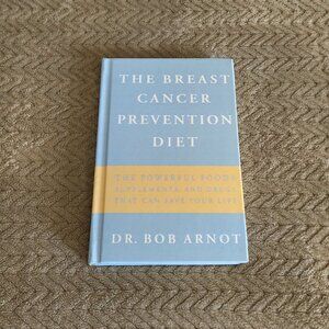 The Breast Cancer Prevention Diet - Book By Dr. Bob Arnot